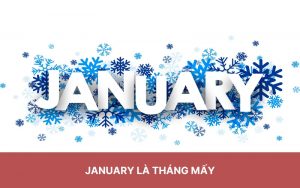 January là tháng 1 trong tiếng Việt