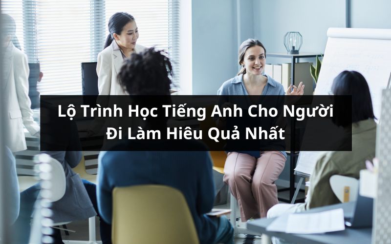 lộ trình tự học tiếng anh cho người đi làm